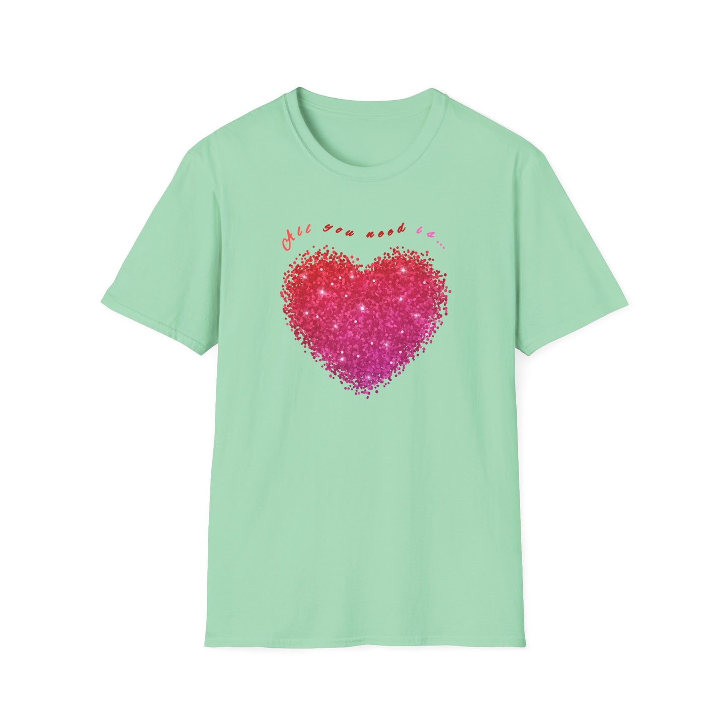 ALL YOU NEED IS... LOVE T-SHIRT