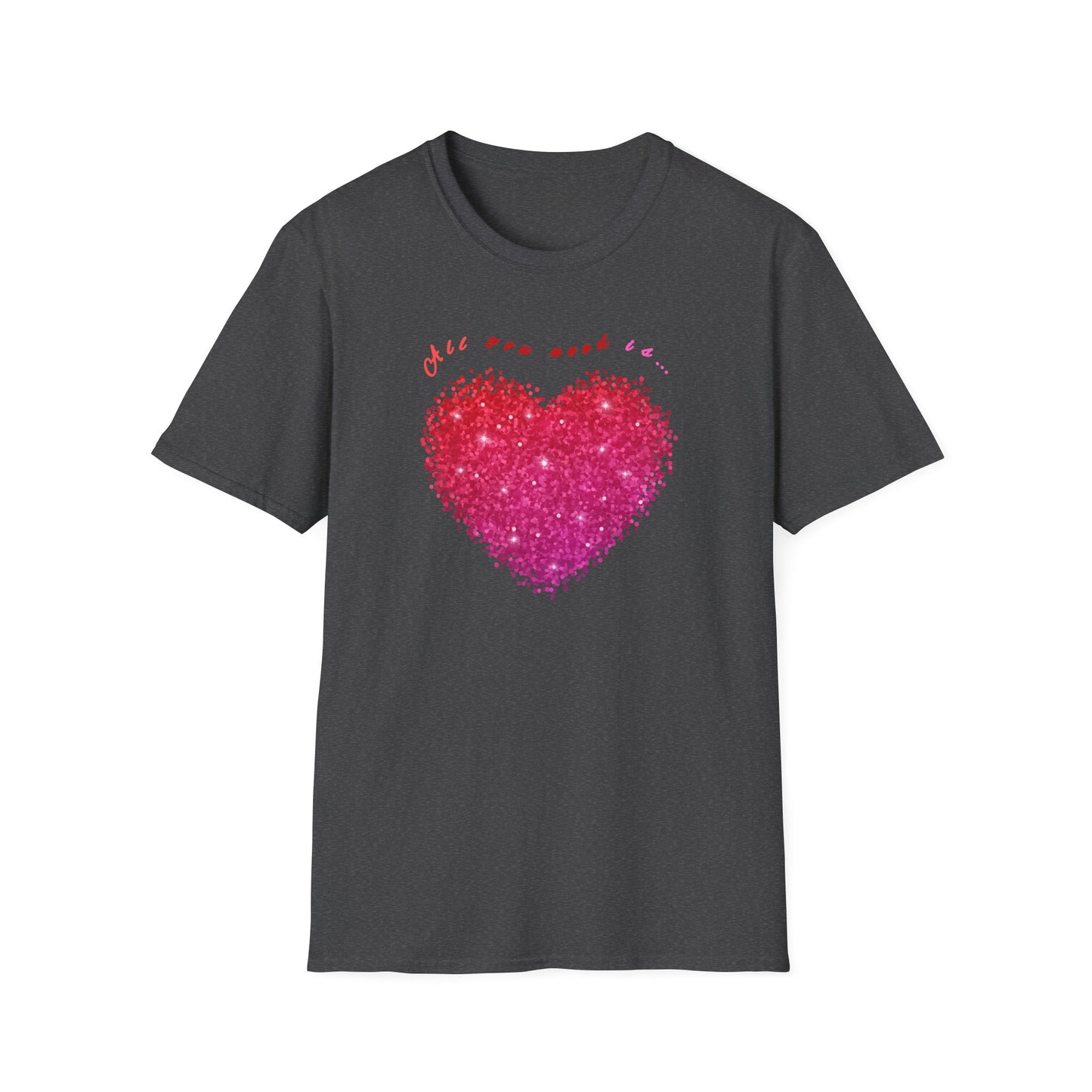 ALL YOU NEED IS... LOVE T-SHIRT