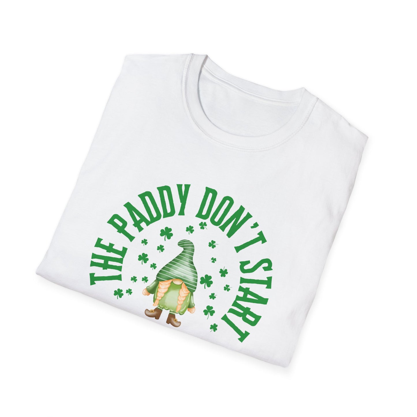 The Paddy Don't Start Till I Walk In