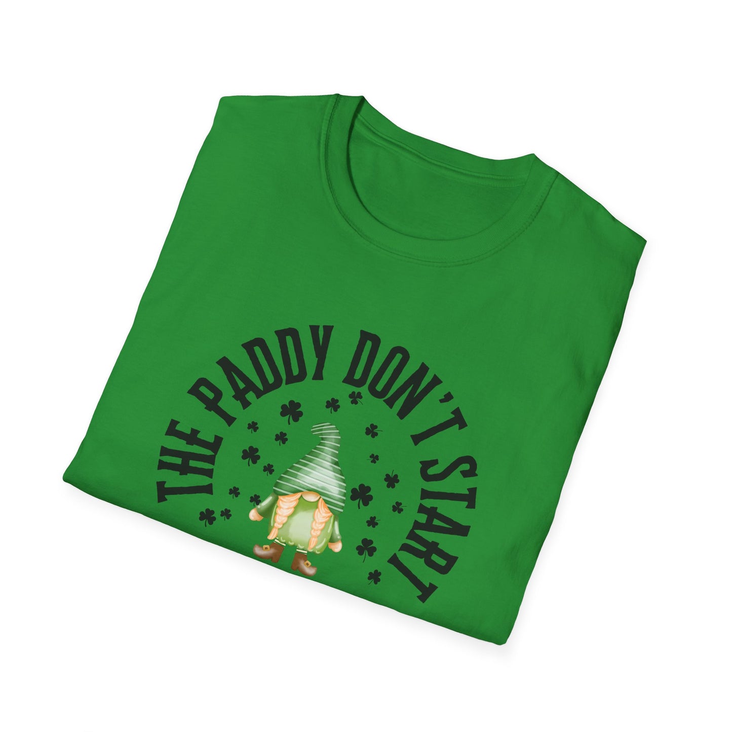 The Paddy Don't Start Till I Walk In
