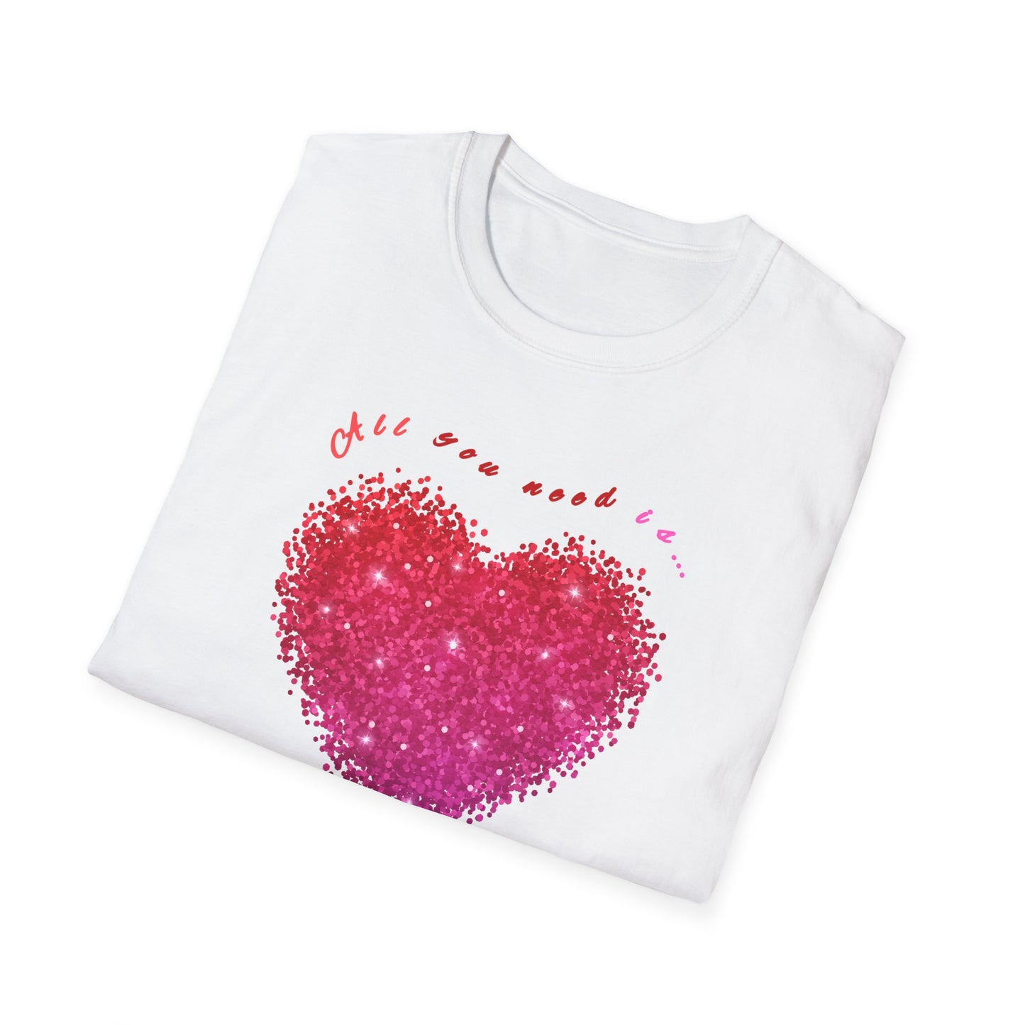 ALL YOU NEED IS... LOVE T-SHIRT