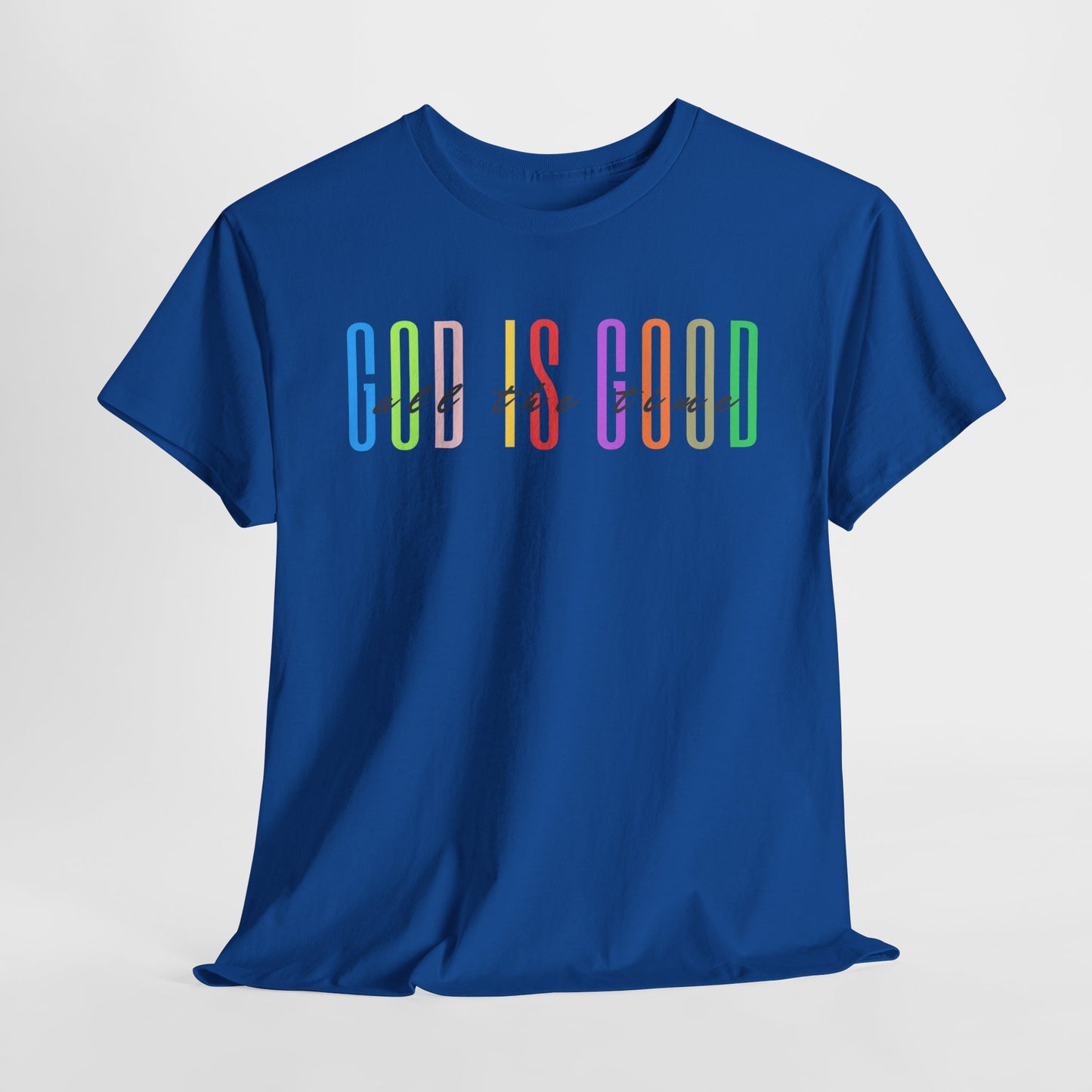 God Is Good All The Time - Tee