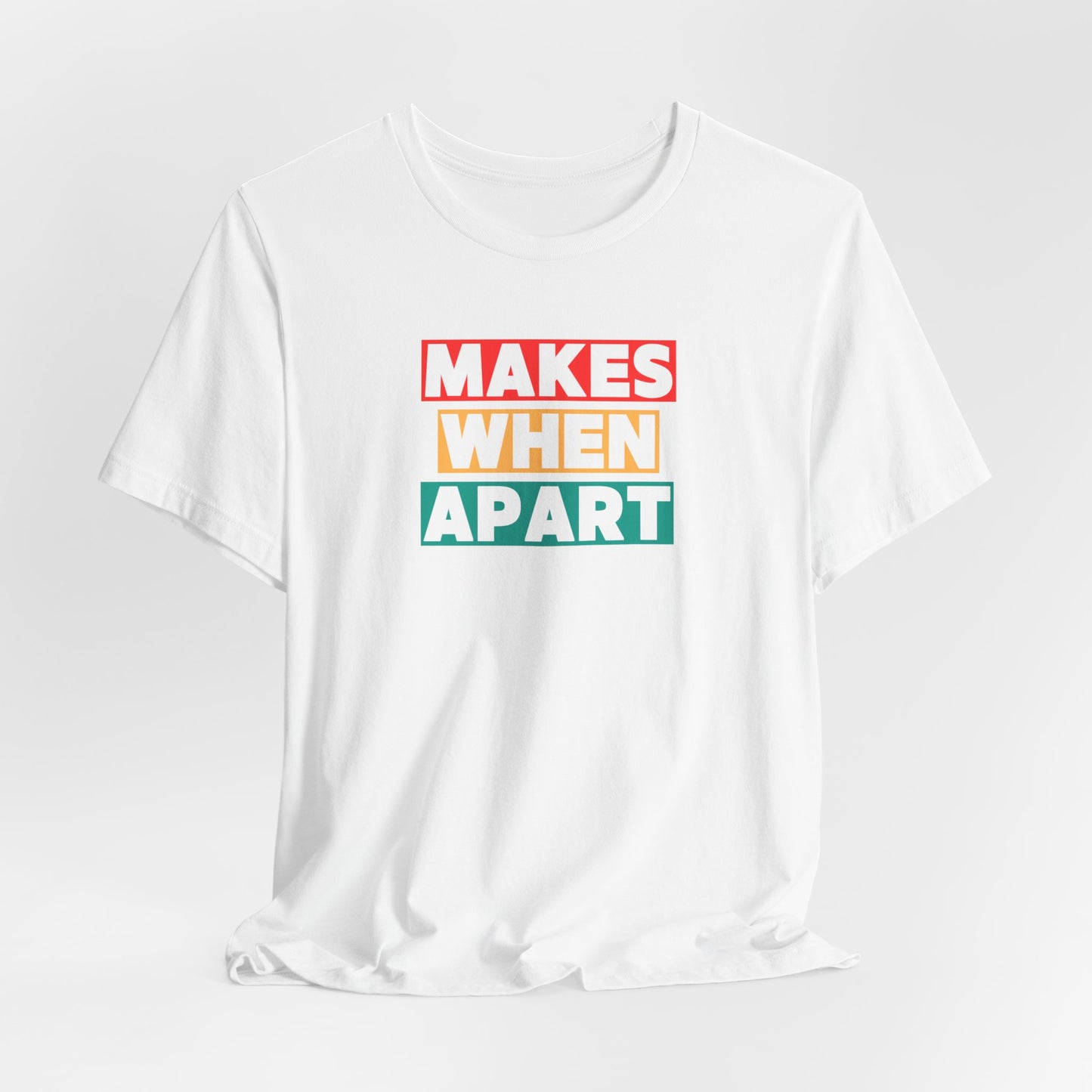 MAKES-WHEN-APART