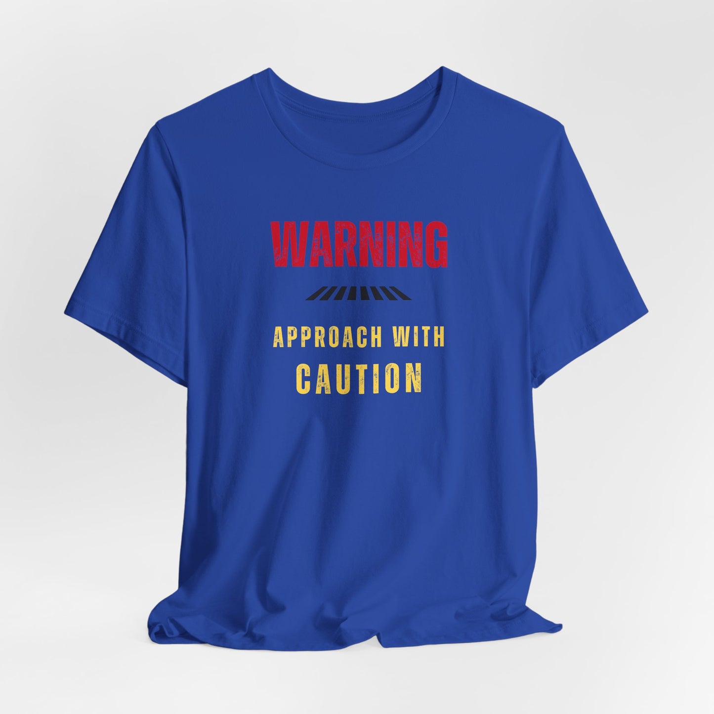 WARNING: APPROACH WITH CAUTION