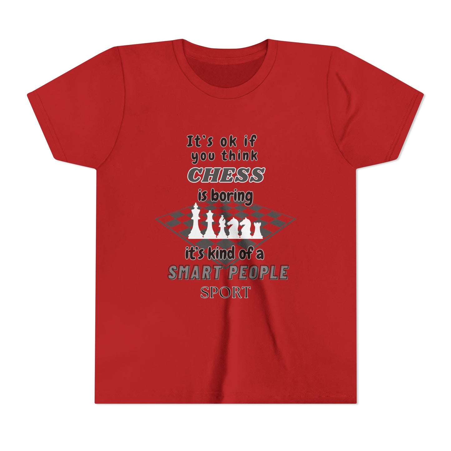 "It's OK If You Think Chess Is Boring" Smart Kids Tee