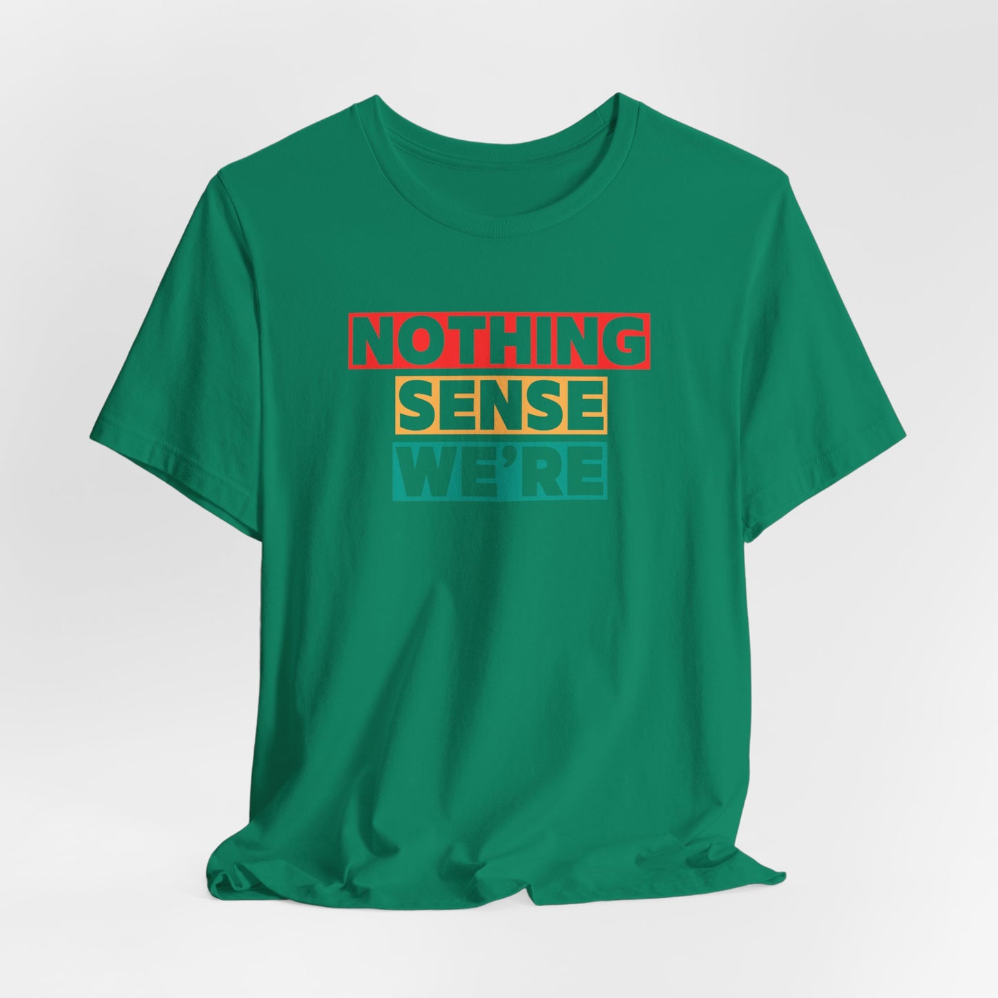 NOTHING - SENSE- WE'RE