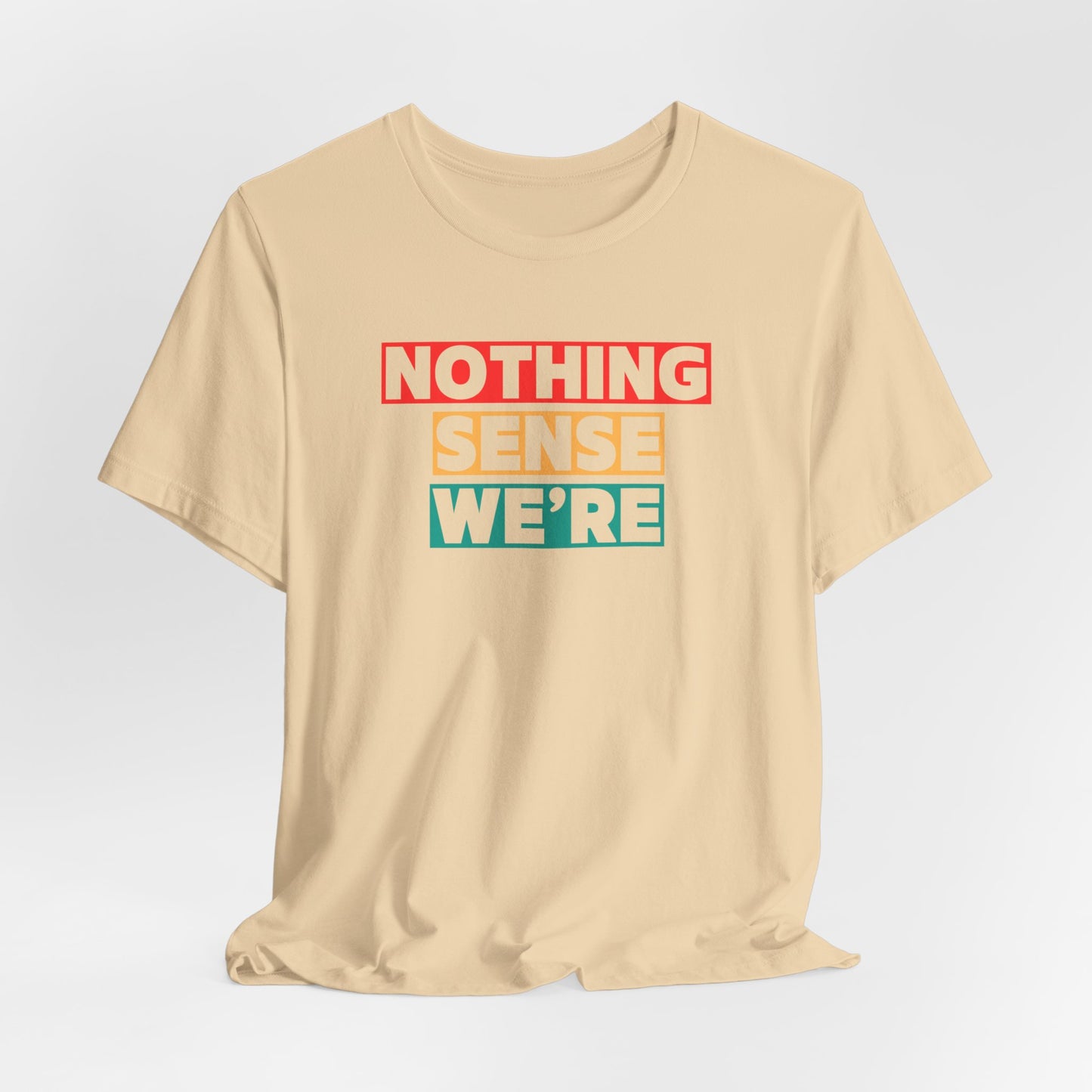 NOTHING - SENSE- WE'RE