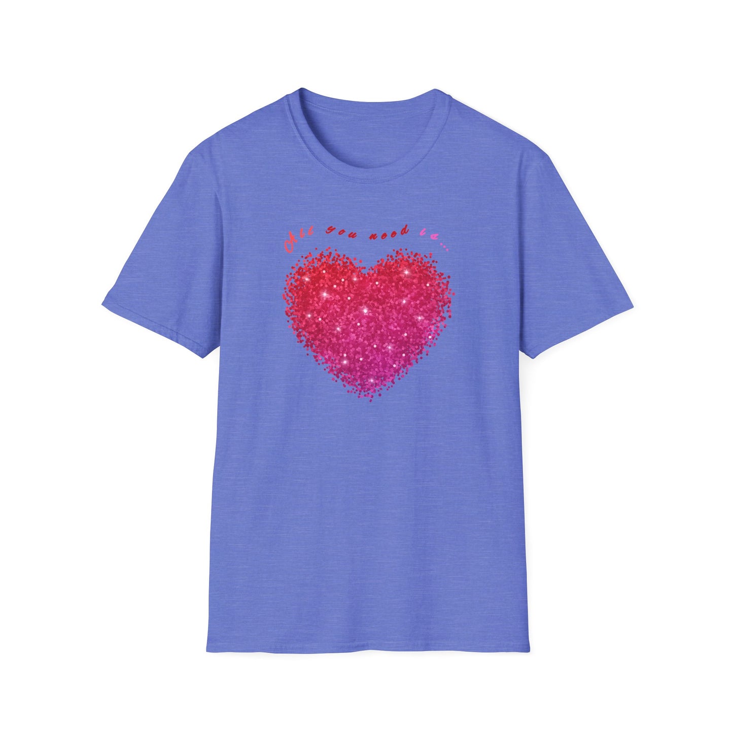 ALL YOU NEED IS... LOVE T-SHIRT