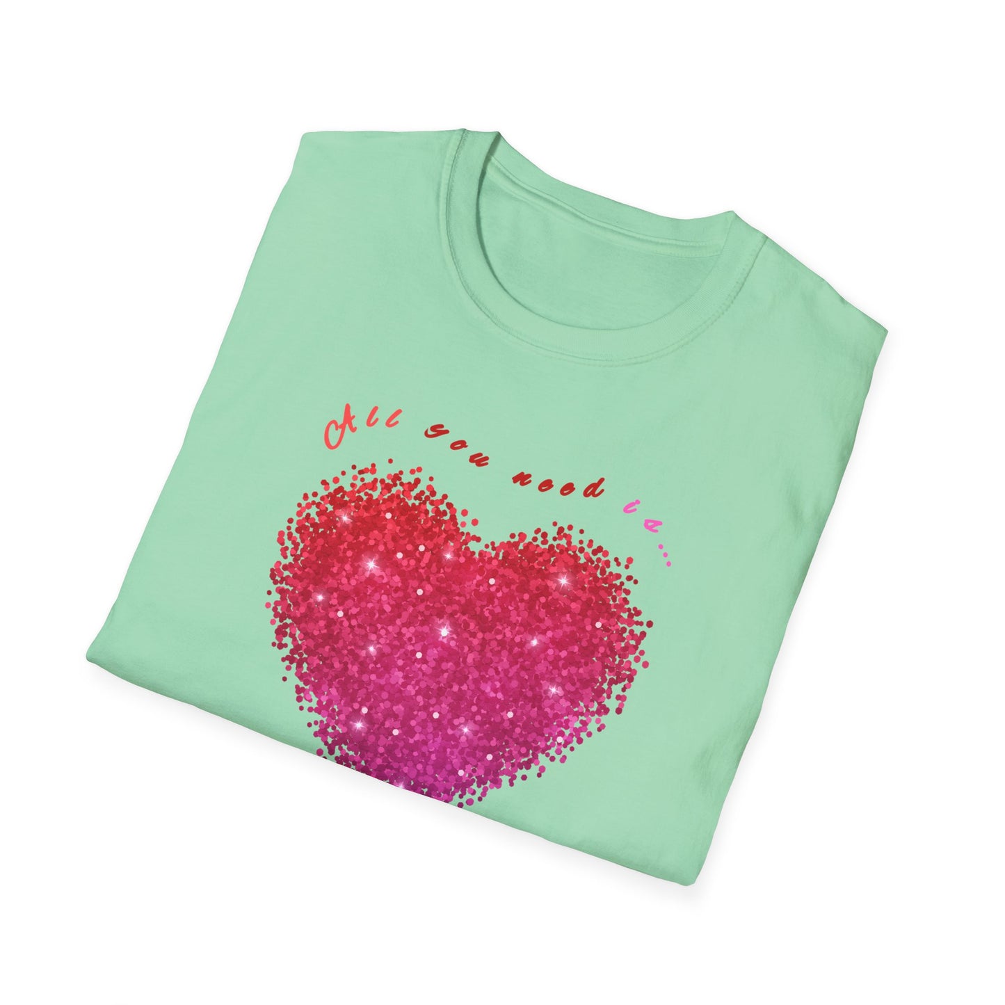 ALL YOU NEED IS... LOVE T-SHIRT