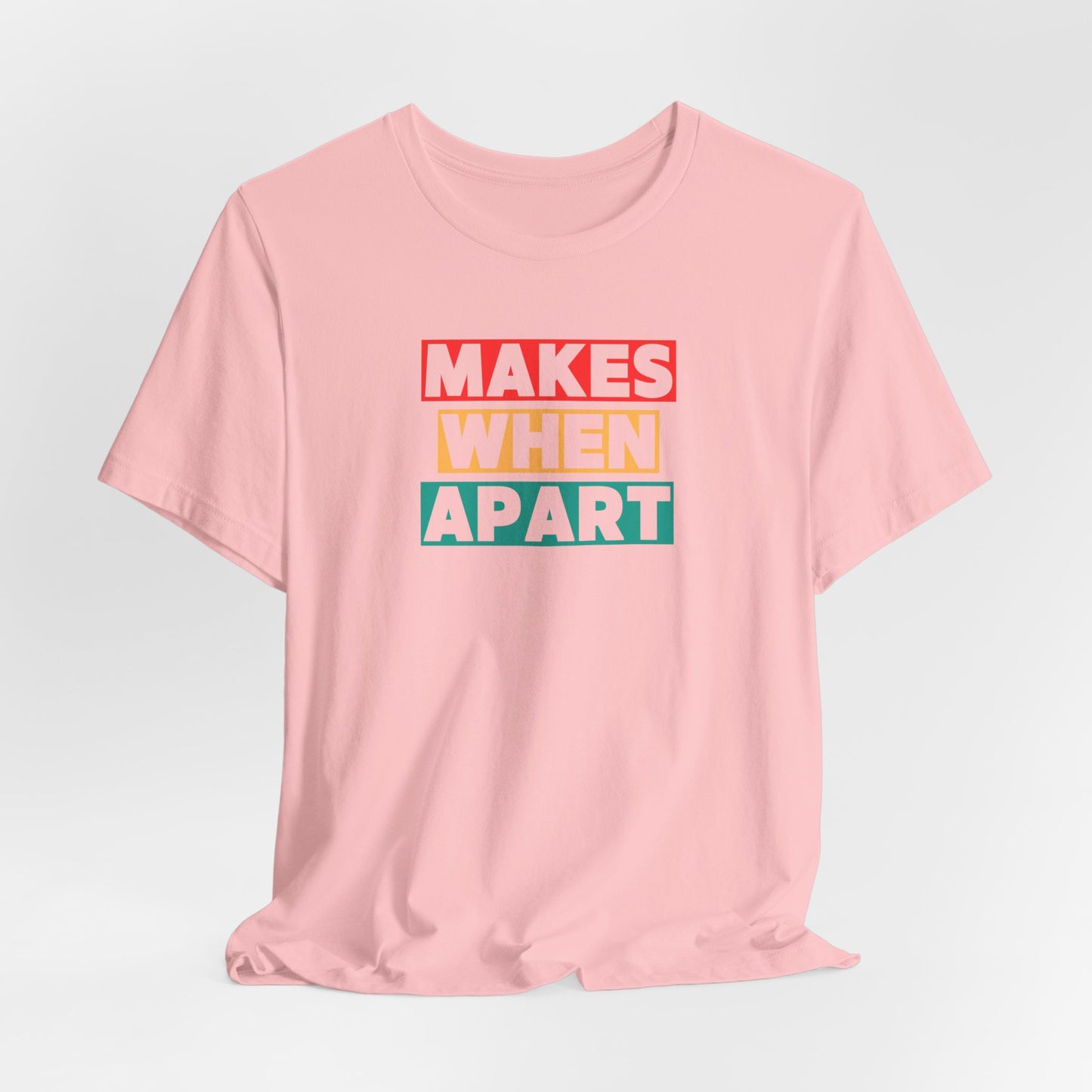 MAKES-WHEN-APART