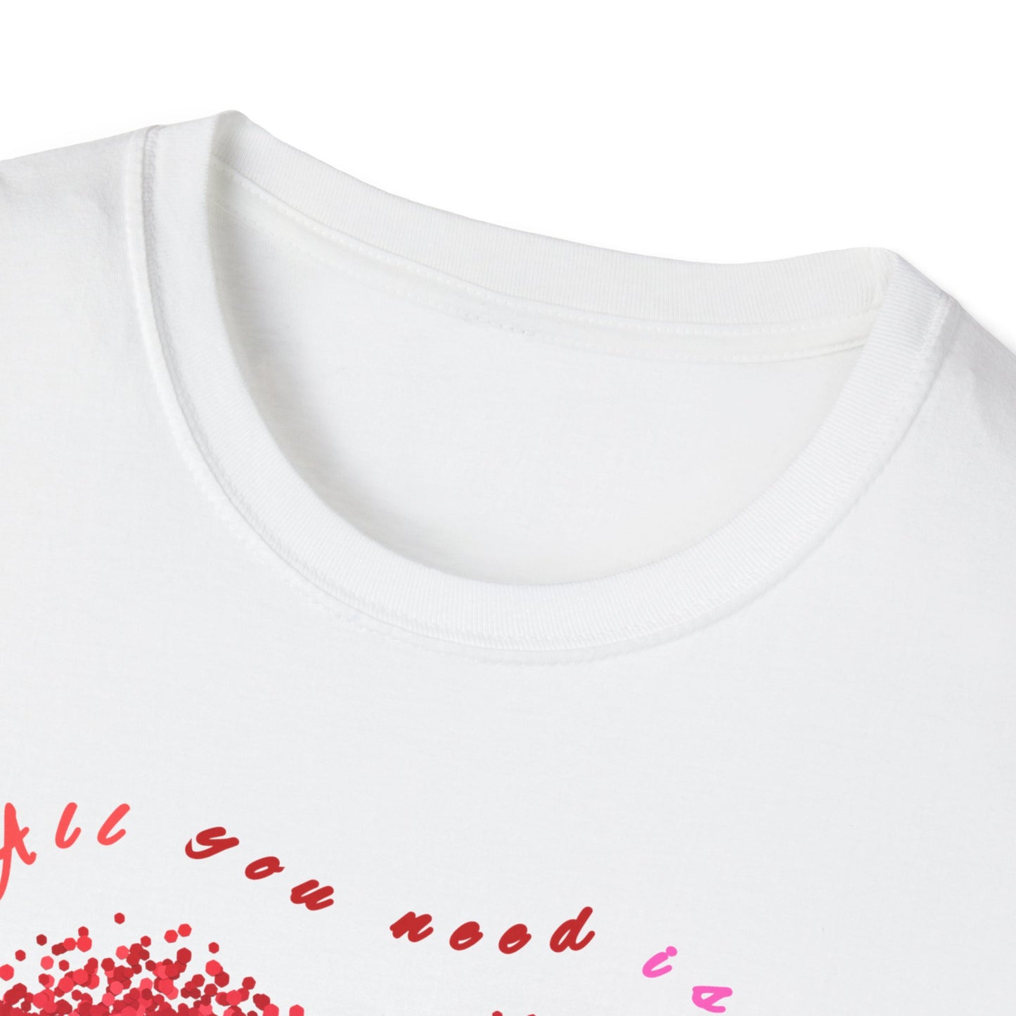 ALL YOU NEED IS... LOVE T-SHIRT