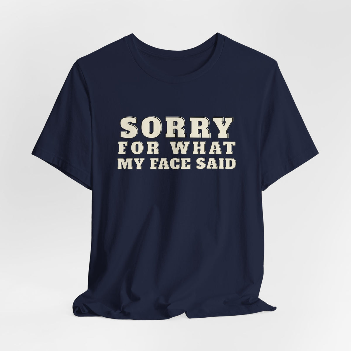 Sorry For What My Face Said