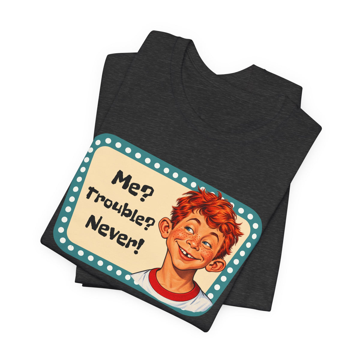 Vintage 'Me? Trouble? Never!' Retro Tee