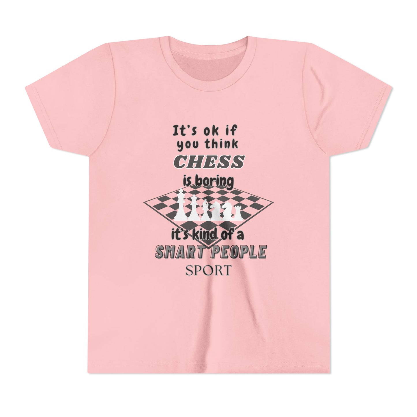 "It's OK If You Think Chess Is Boring" Smart Kids Tee