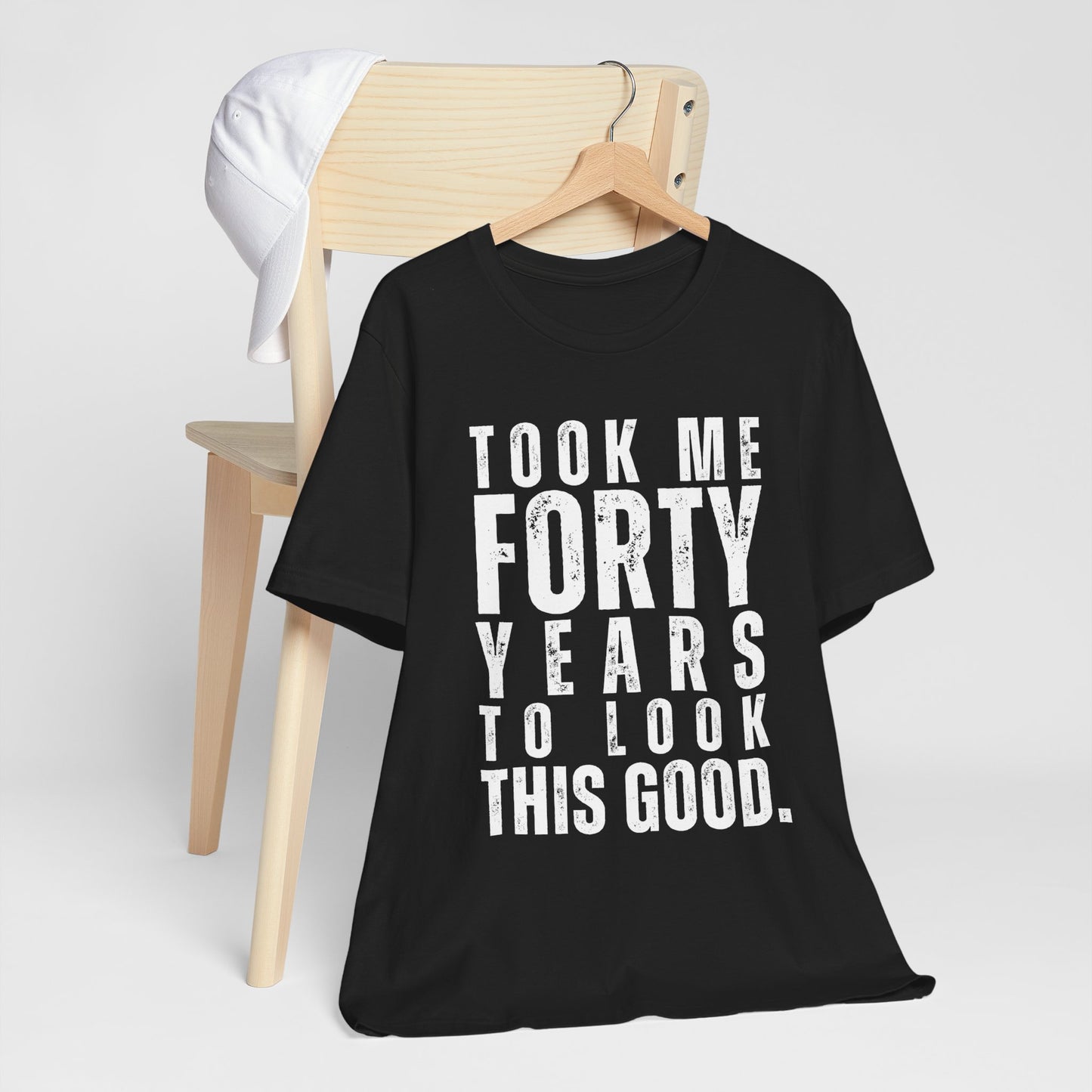 "Took Me Forty Years to Look This Good"
