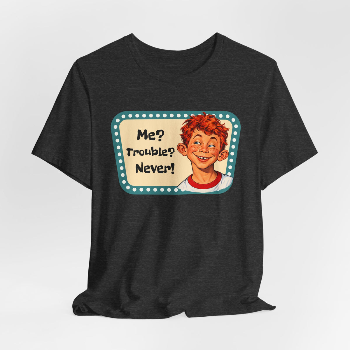Vintage 'Me? Trouble? Never!' Retro Tee
