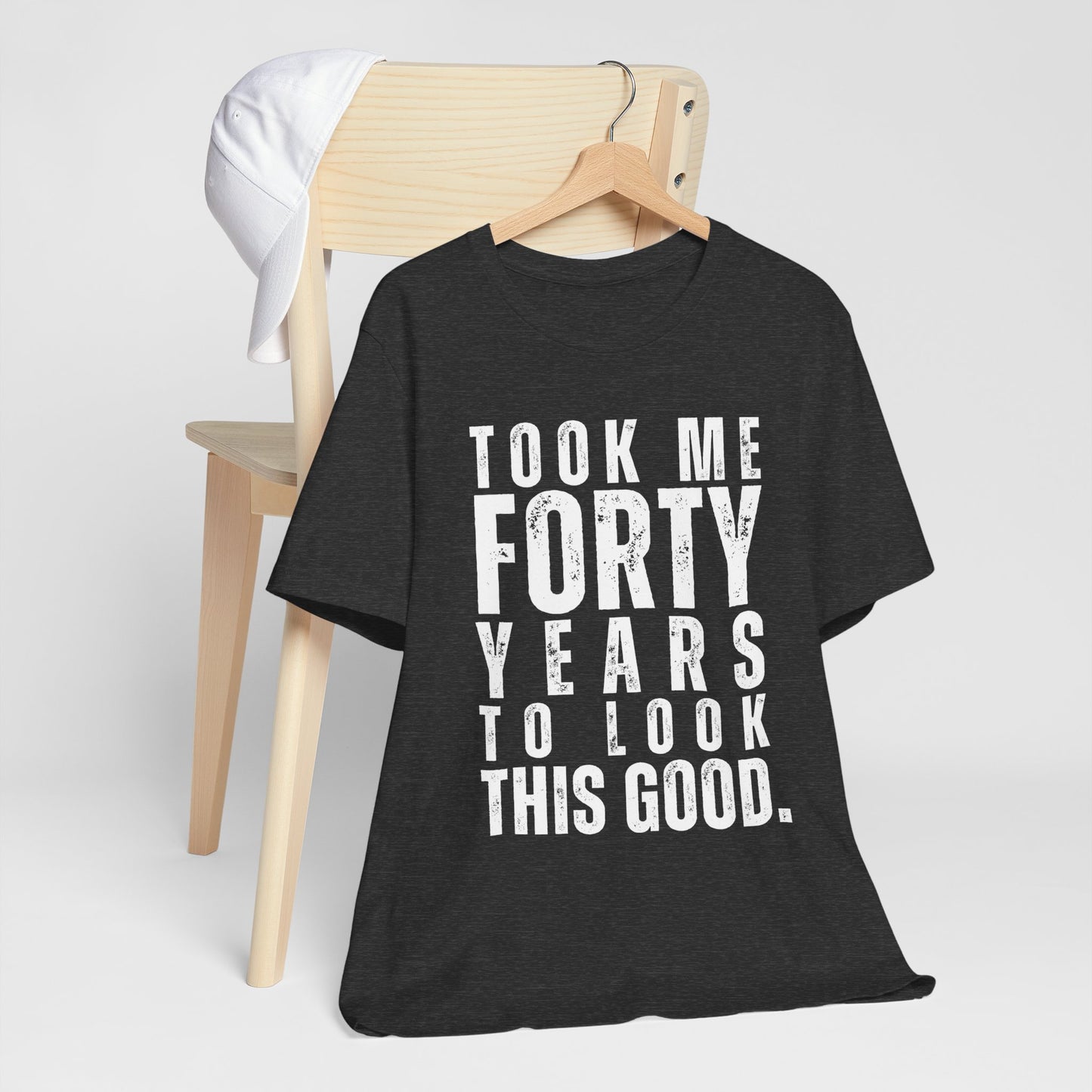 "Took Me Forty Years to Look This Good"