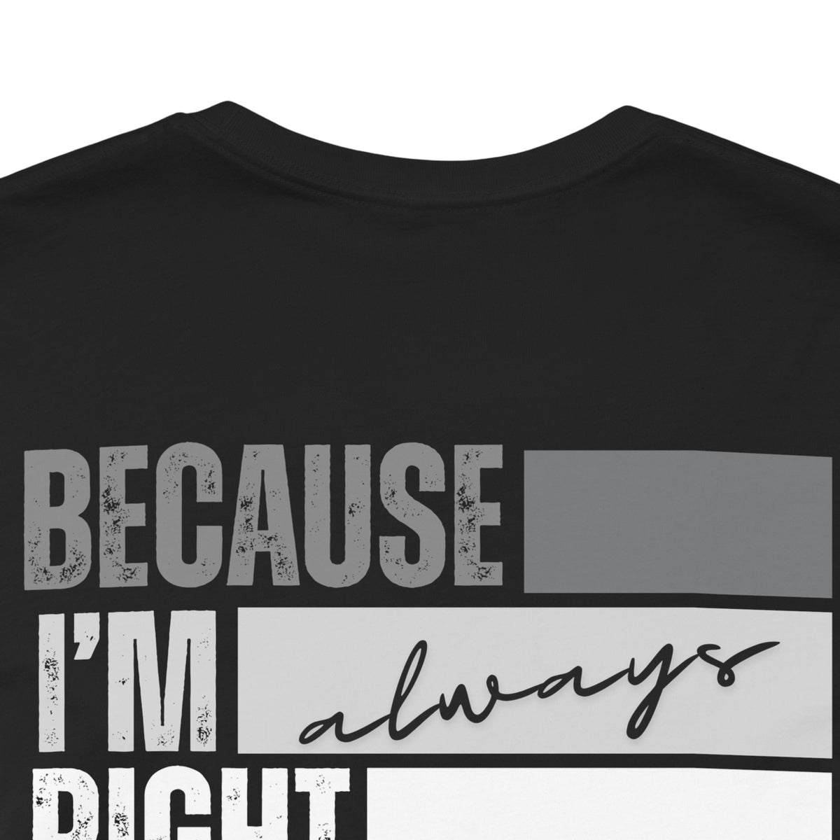 Because I'm Right