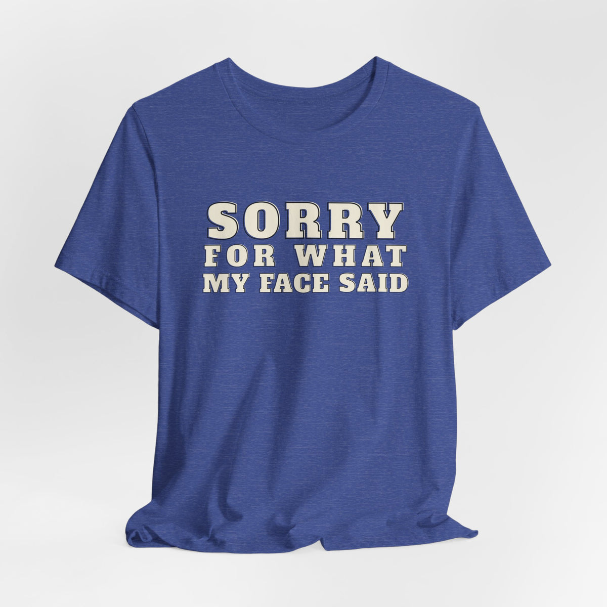 Sorry For What My Face Said