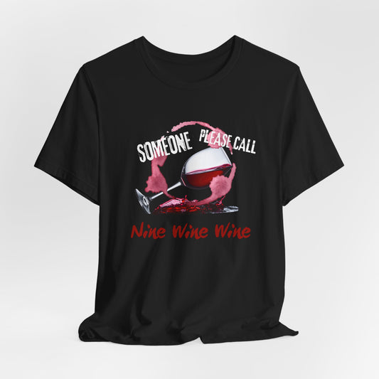 Someone Please Call Nine Wine Wine